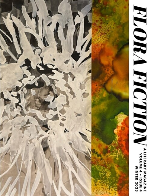 Flora Fiction Literary Magazine Winter 2023: Volume 4 Issue 4 (Paperback)