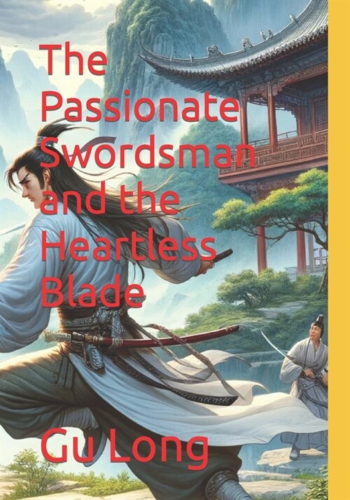 The Passionate Swordsman and the Heartless Blade (Paperback)