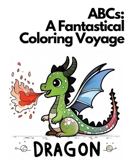 ABCs: A Fantastical Coloring Voyage: An Alphabetical Adventure Across 52 Magical Pages (Paperback)