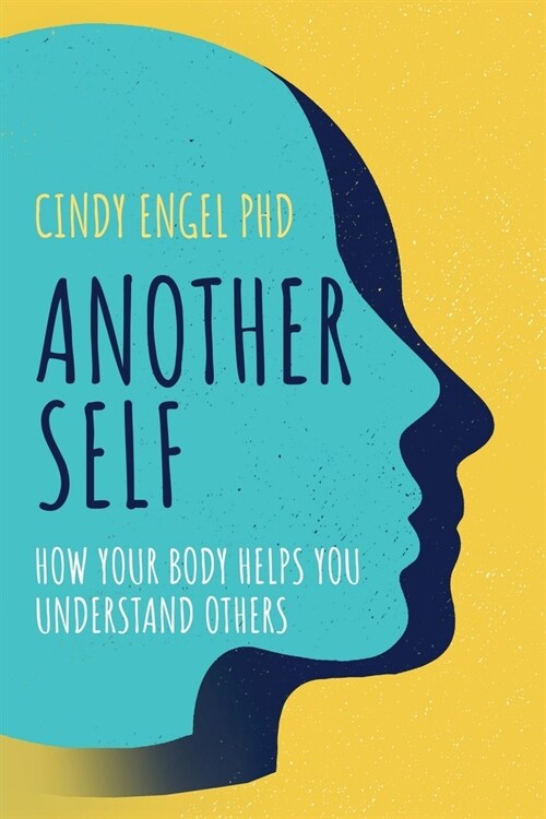 Another Self: How Your Body Helps You Understand Others (Paperback)