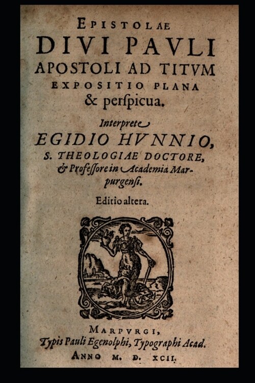 The Epistle of the Holy Apostle Paul to Titus: A Plain and Clear Exposition (Paperback)