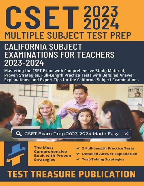 CSET Multiple Subject Test Prep 2023-2024: Mastering the CSET Exam with Comprehensive Study Material, Proven Strategies, Full-Length Practice Tests wi (Paperback)