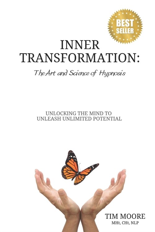 Inner Transformation: The Art and Science of Hypnosis (Paperback)