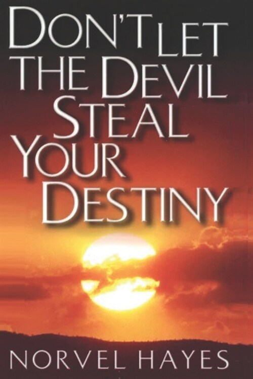 Dont Let the Devil Steal Your Destiny (Paperback)