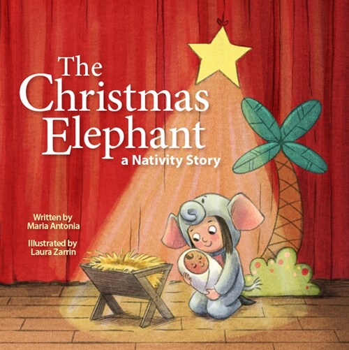 The Christmas Elephant: A Nativity Story (Hardcover)