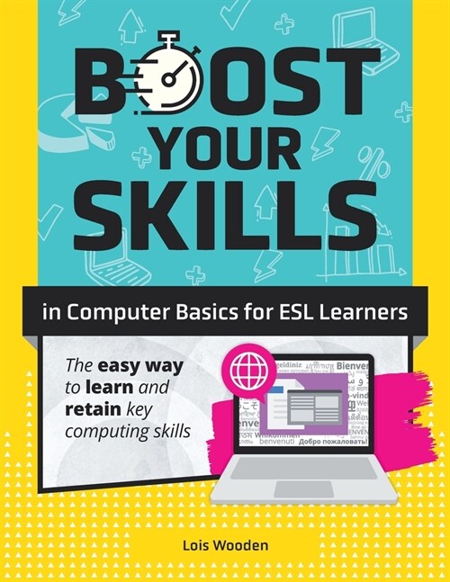 Boost Your Skills In Computer Basics for ESL Learners: (+ Online Simulations & Resources) (Paperback)