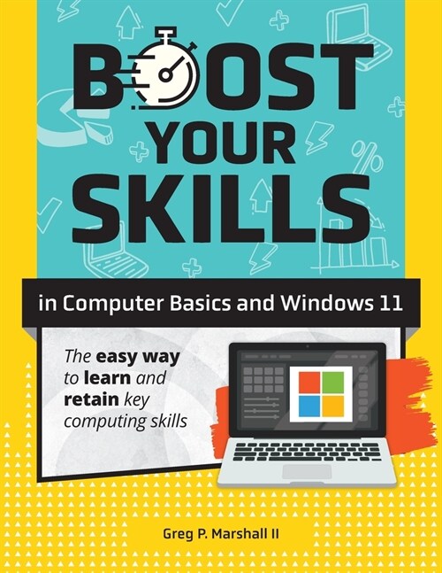 Boost Your Skills In Computer Basics and Windows 11: (+ Online Simulations & Resources) (Paperback)