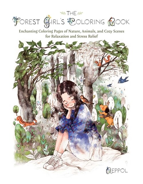 The Forest Girls Coloring Book: Enchanting Coloring Pages of Nature, Animals, and Cozy Scenes for Relaxation and Stress Relief (Paperback)