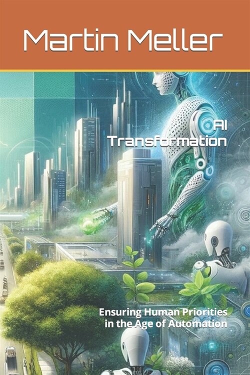 AI Transformation: Ensuring Human Priorities in the Age of Automation (Paperback)