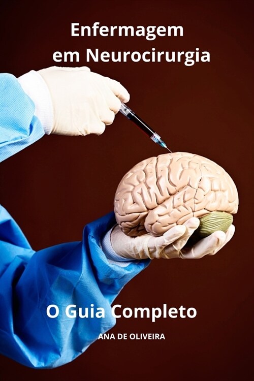 Enfermagem em Neurocirurgia O Guia Completo (Paperback)