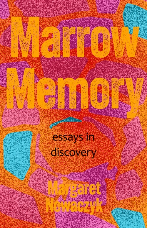 Marrow Memory: Essays of Discovery (Paperback)