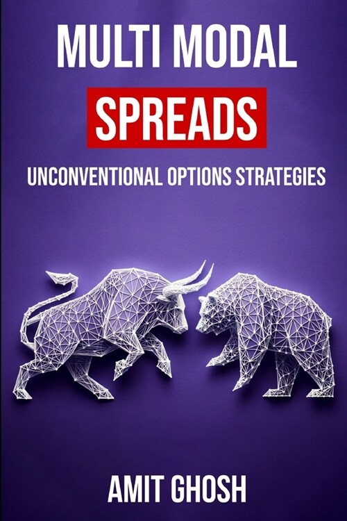 Multi Modal Spreads: Unconventional Options Strategies (Paperback)