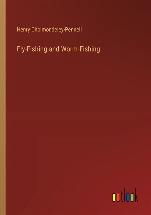 Fly-Fishing and Worm-Fishing (Paperback)