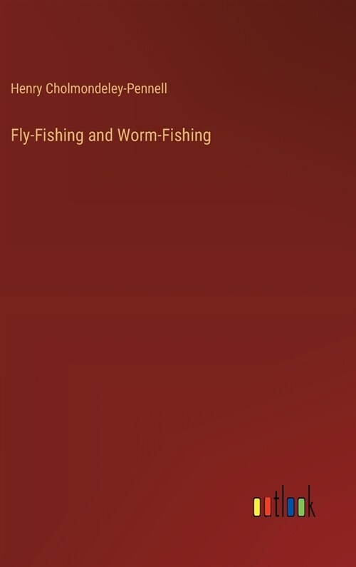 Fly-Fishing and Worm-Fishing (Hardcover)