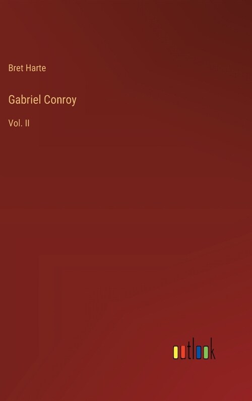 Gabriel Conroy: Vol. II (Hardcover)