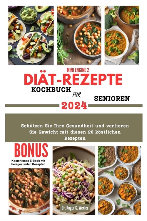 Mini Engine 2 Di?-Rezepte Kochbuch F? Senioren: Sch?zen Sie Ihre Gesundheit und verlieren Sie Gewicht mit diesen 20 k?tlichen Rezepten (Paperback)