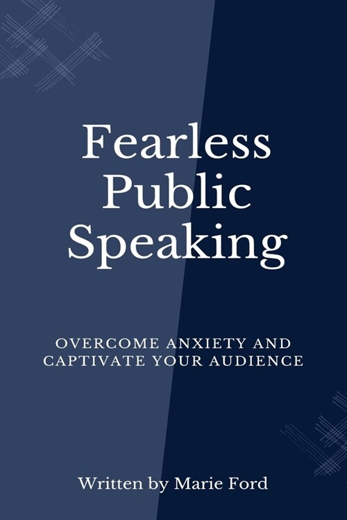 Fearless Public Speaking: Overcome Anxiety and Captivate Your Audience (Paperback)