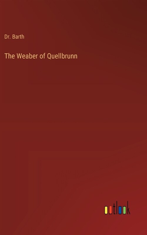 The Weaber of Quellbrunn (Hardcover)