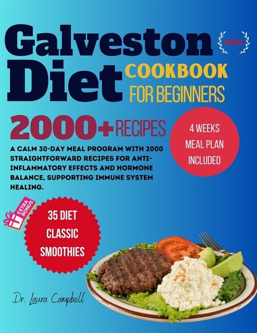 Galveston Diet Cookbook for Beginners: A Calm 30-Day Meal Program with 2000 Straightforward Recipes for Anti-Inflammatory Effects and Hormone Balance, (Paperback)