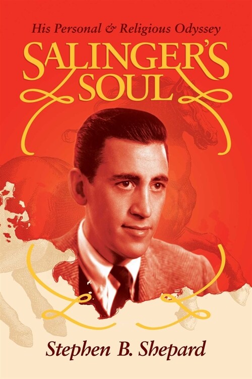 Salingers Soul: His Personal & Religious Odyssey (Paperback)