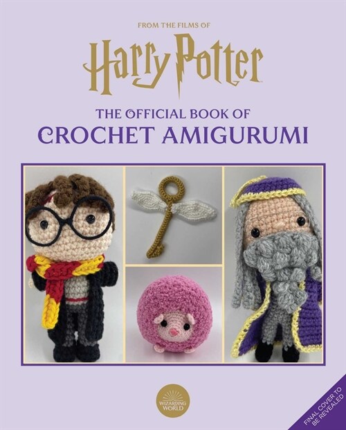 Harry Potter: The Official Book of Crochet Amigurumi (Hardcover)