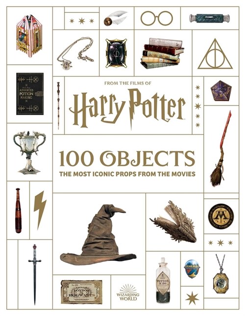From the Films of Harry Potter: 100 Objects: The Most Iconic Props from the Movies (Hardcover)