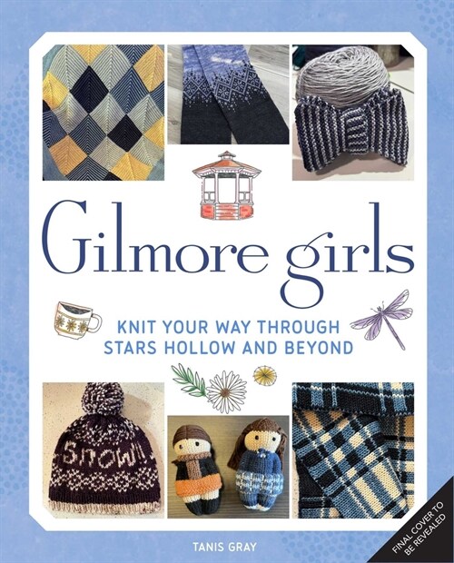 Gilmore Girls: The Official Knitting Book (Hardcover)
