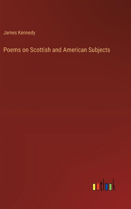 Poems on Scottish and American Subjects (Hardcover)