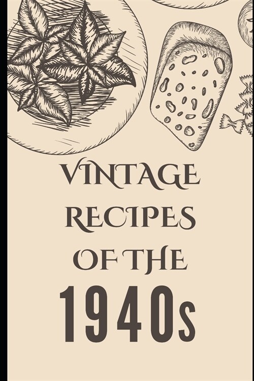 Vintage Recipes of the 1940s (Paperback)