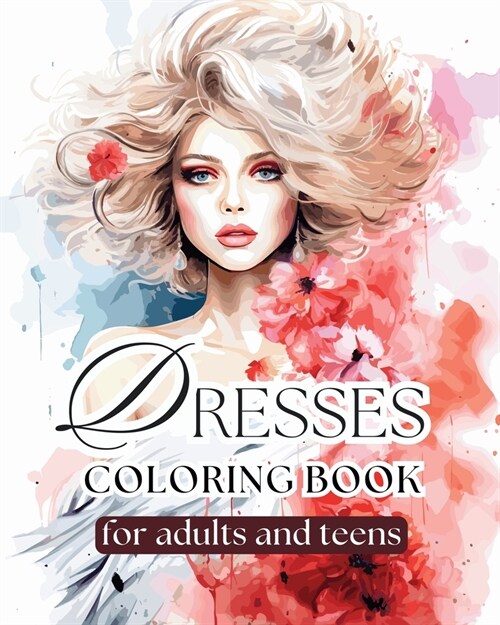 Dresses coloring book for adults and teens: +50 stylish dresses with Modern and Vintage Design from 1900 to 2020 (Paperback)