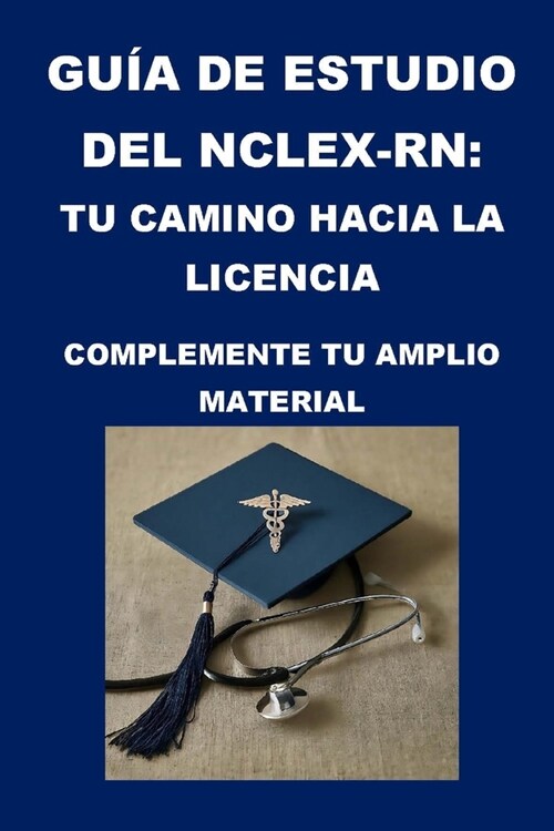 Gu? de estudio del NCLEX-RN: Tu camino hacia la licencia (Paperback)