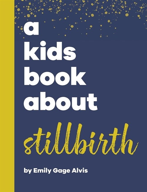A Kids Book About Stillbirth (Hardcover)