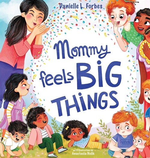 Mommy Feels BIG THINGS (Hardcover)