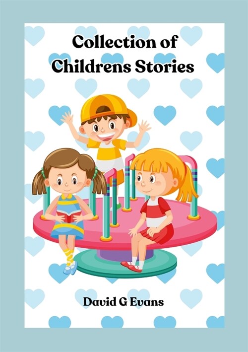 Collection of Childrens Stories (Paperback)