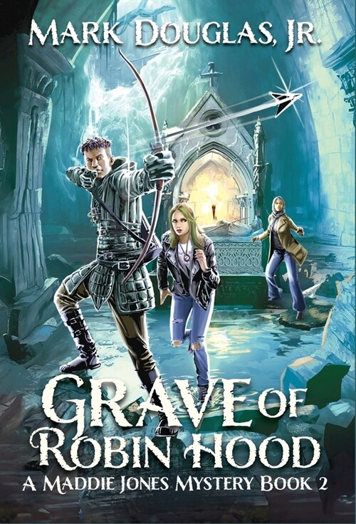 Grave of Robin Hood: A Maddie Jones Mystery, Book 2 (Hardcover)