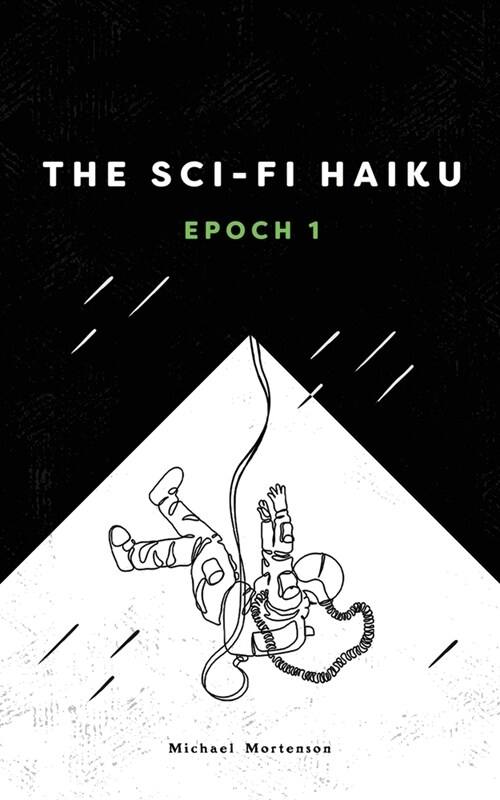 The Sci-fi Haiku: Epoch 1 (Paperback)
