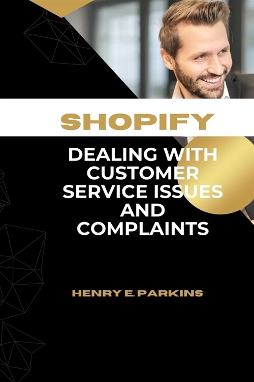 Shopify: Dealing with Customer Service Issues and Complaints (Paperback)