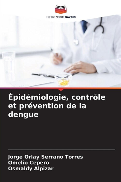 ?id?iologie, contr?e et pr?ention de la dengue (Paperback)