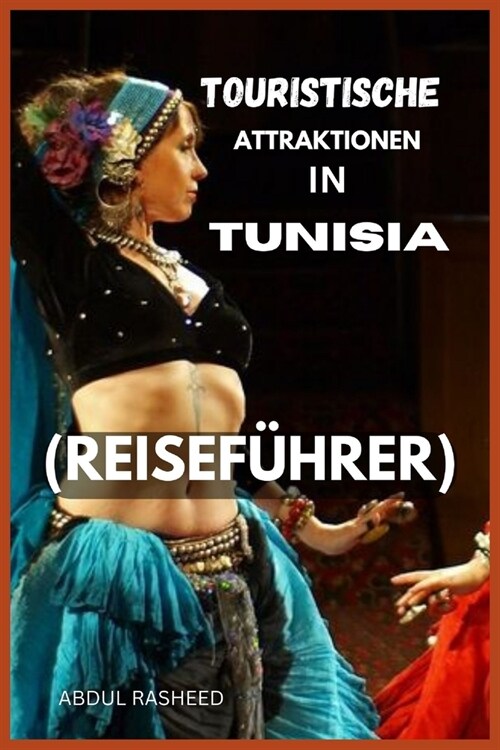 Touristische Attraktionen in Tunisia: Reisef?rer (Paperback)