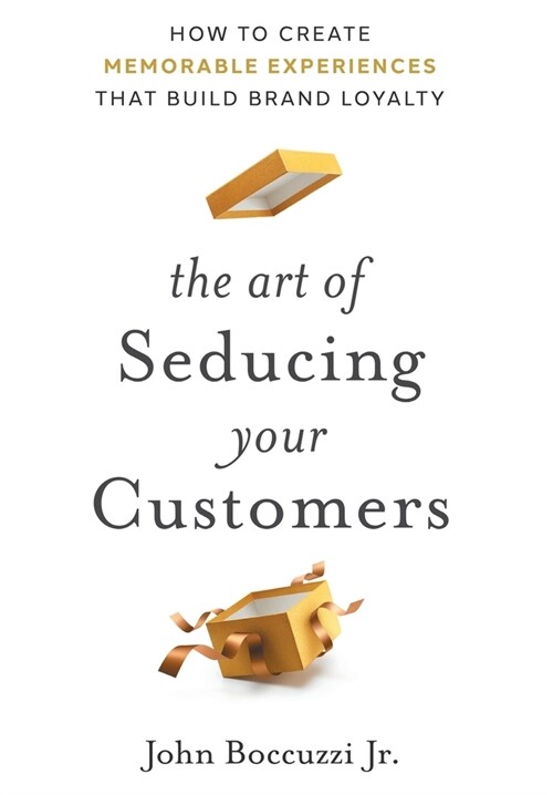 The Art of Seducing Your Customers (Hardcover)