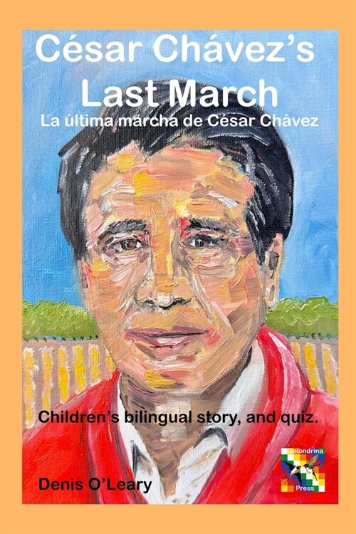 C?ar Ch?ezs Last March: La ?tima marcha de C?ar Ch?ez (Paperback)