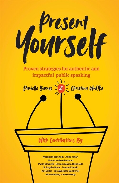 Present Yourself: Proven Strategies for Authentic and Impactful Public Speaking (Paperback)