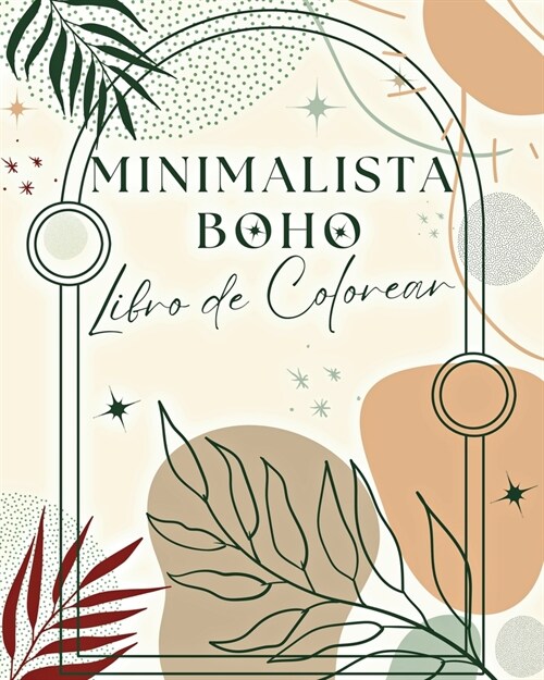 Minimalista Boho Libro de Colorear: 60 Dise?s Est?icos para Relajaci? y Alivio del Estr? (Paperback)