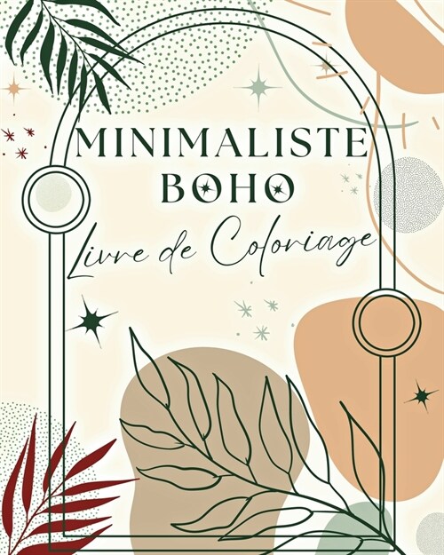 Minimaliste Boho Livre de Coloriage: 60 Dessins Simples ?Colorier pour Adultes et Adolescents (Paperback)