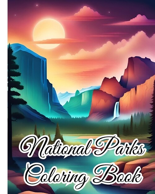 National Parks Coloring Book: Landscapes from Americas Top National Parks and Recreation Areas, Nature (Paperback)
