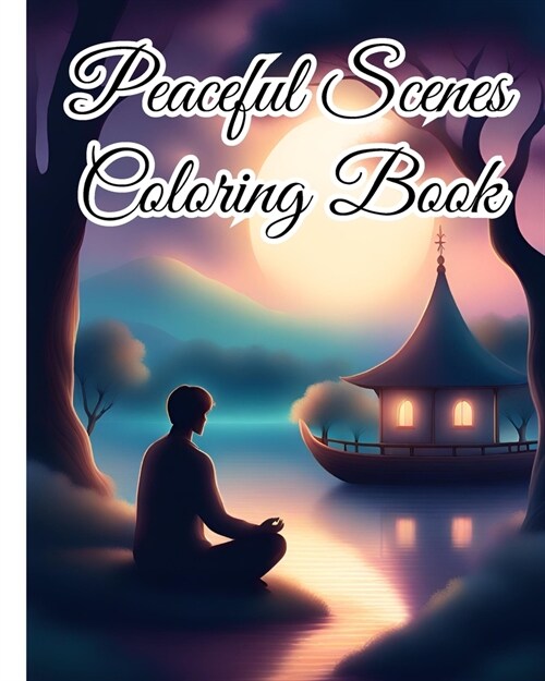 Peaceful Scenes Coloring Book For Teens: Mindful Design for Coloring with Stress Relieve, Relax, Unwind; Gift for Adults (Paperback)