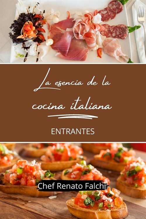 La esencia de la cocina italiana - entrantes (Paperback)