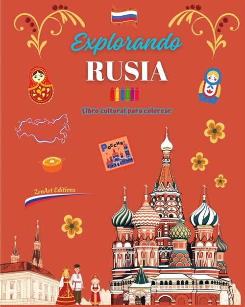 Explorando Rusia - Libro cultural para colorear - Dise?s creativos de s?bolos rusos: Iconos de la cultura rusa se mezclan en un incre?le libro para (Paperback)