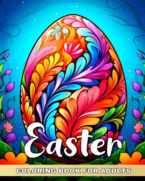 Easter Coloring Book for Adults: Colouring Pages for Relaxation and Stress Relief Featuring Mandala Easter Eggs (Paperback)