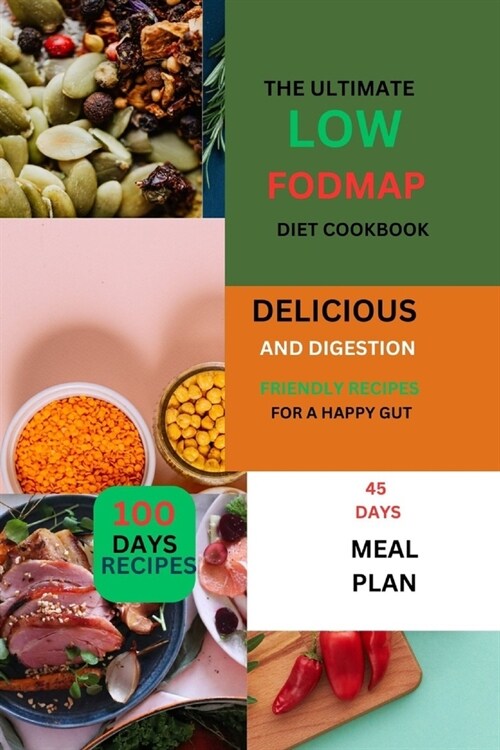 The Ultimate LOW-FODMAP Diet Cookbook: Delicious and Digestion-Friendly Recipes for a Happy Gut (Paperback)